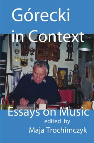 Górecki in Context: Essays on Music