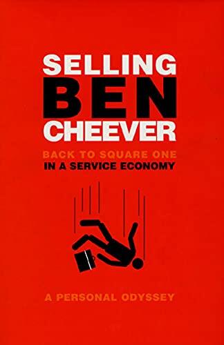 Selling Ben Cheever: Back to Square One in a Service Economy
