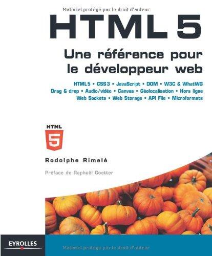 Html5: Une Référence Pour Le Développeur Web