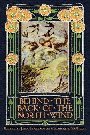 Behind the Back of the North Wind: Critical Essays on George MacDonald's Classic Children's Book