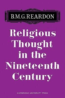 Religious Thought in the Nineteenth Century: Illustrated from Writers of the Period