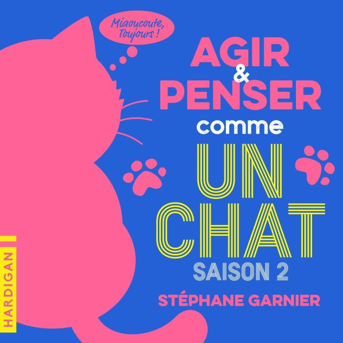 Agir et penser comme un chat: Agir et penser - Saison 2