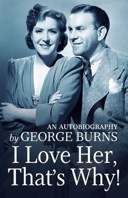 I Love Her, That's Why!: An Autobiography