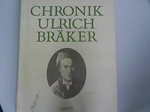 Chronik Ulrich Bräker: Auf der Grundlage der Tagebücher, 1770-1798