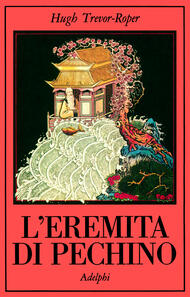 L'eremita di Pechino: La vita nascosta di Sir Edmund Backhouse
