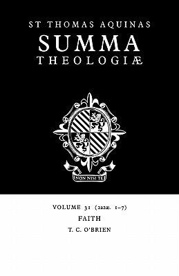 Summa Theologiae: Volume 31, Faith: 2a2ae. 1-7