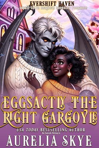 Eggsactly The Right Gargoyle: A Cozy Monster Romance