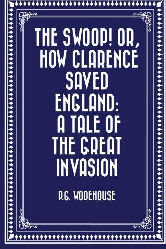 The Swoop! or, How Clarence Saved England: A Tale of the Great Invasion