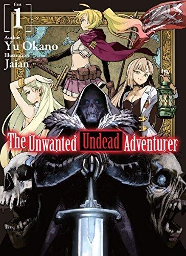 The Unwanted Undead Adventurer Light Novel