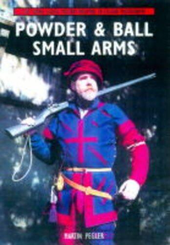 Powder and Ball Small Arms: Live Firing Classic Military Weapons in Colour Photographs