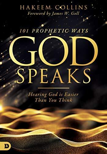 101 Prophetic Ways God Speaks: Hearing God is Easier than You Think