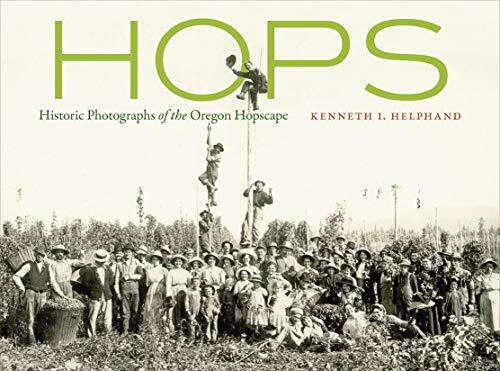 Hops (Historic Photographs of the Oregon Hopscape)