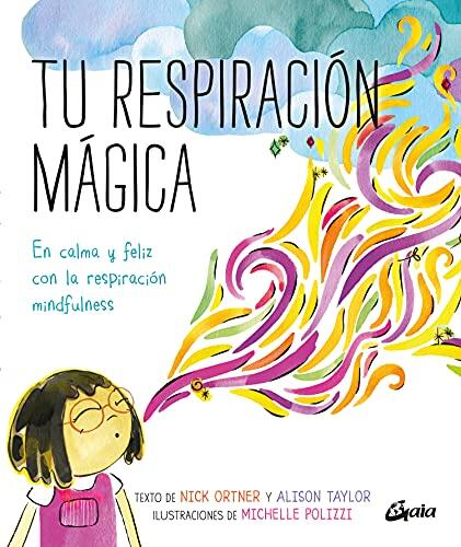 Tu Respiración Mágica: En Calma y Feliz con la Respiración Mindfulness