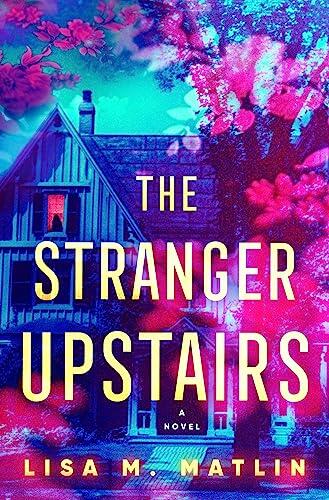 The Stranger Upstairs: A Novel