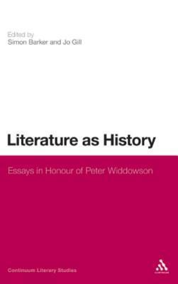 Literature as History: Essays in Honour of Peter Widdowson
