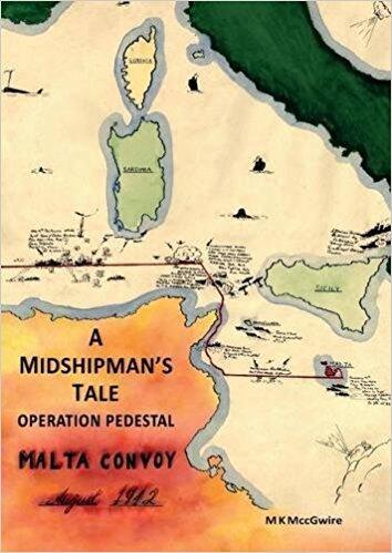 A Midshipman's Tale: Operation Pedestal, Malta Convoy August 1942