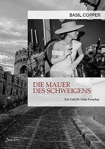 DIE MAUER DES SCHWEIGENS - EIN FALL FÜR MIKE FARADAY: Der Krimi-Klassiker!