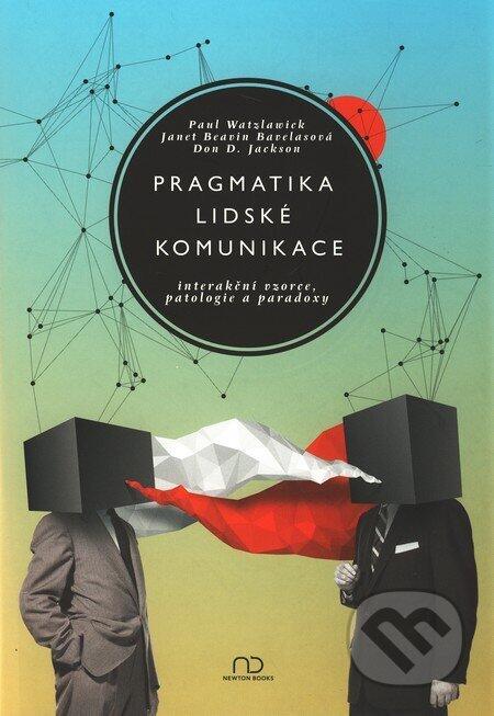 Pragmatika Lidské Komunikace: Interakční Vzorce, Patologie, Paradoxy