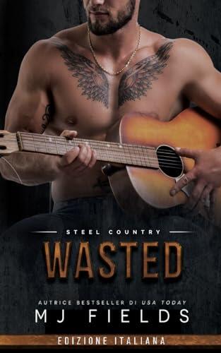 Wasted (Steel Country- Italia)
