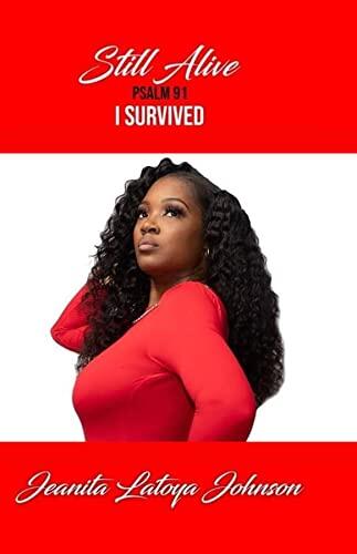 Still Alive: I Survived... Psalm 91