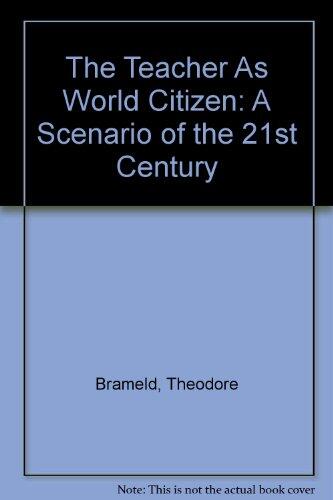 The Teacher as World Citizen: A Scenario of the 21st Century