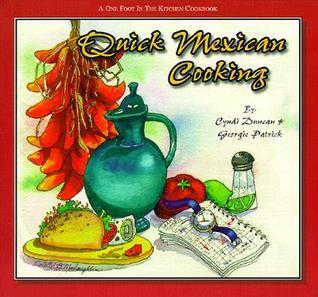 Quick Mexican Cooking : A One Foot in the Kitchen Cookbook