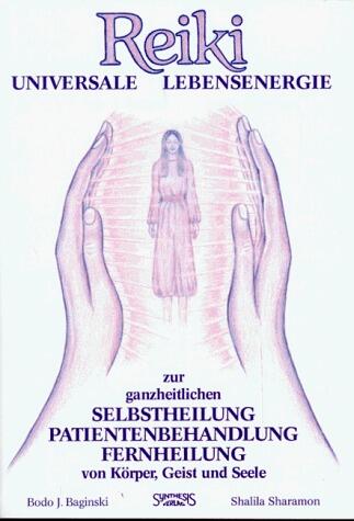 Reiki: universale Lebensenergie zur ganzheitlichen Selbstheilung, Patientenbehandlung, Fernheilung von Körper, Geist und Seele