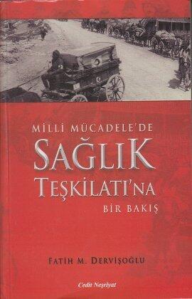 Milli Mucadele'de Saglik Teskilatina Bir Bakis