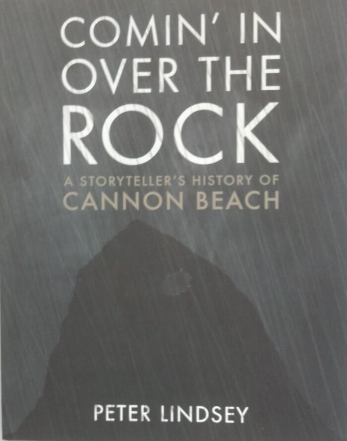 Comin' Over the Rock: A Storyteller's History of Cannon Beach