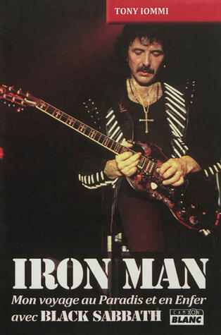 Iron Man, mon voyage au paradis et en enfer avec Black Sabbath