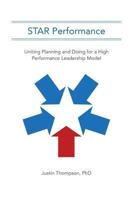Star Performance: Uniting Planning and Doing for a High Performance Leadership Model