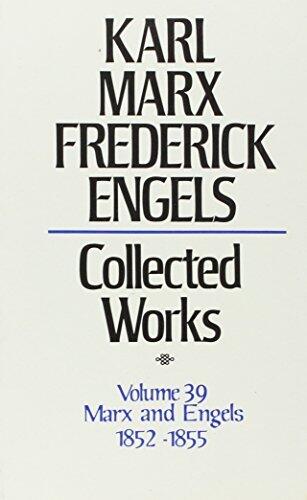 Collected Works 1852-1855: Marx and Engels: 39 (Karl Marx, Frederick Engels: Collected Works) by Karl Marx