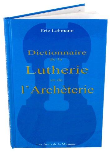 Dictionnaire de la lutherie et de l'archèterie