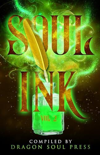 Soul Ink: (Volume 2) A Dragon Soul Press Anthology