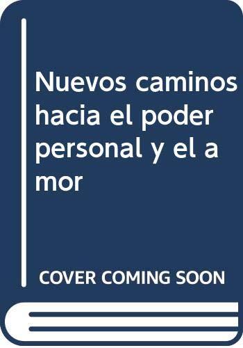 Nuevos caminos hacia el poder personal y el amor