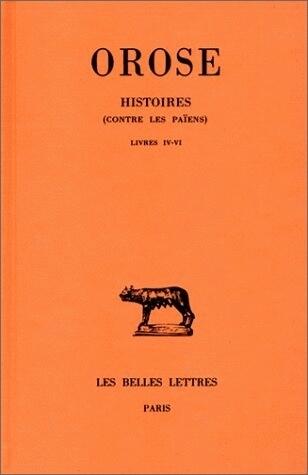 Histoires (Contre Les Païens); Tome II, Livres IV - VI