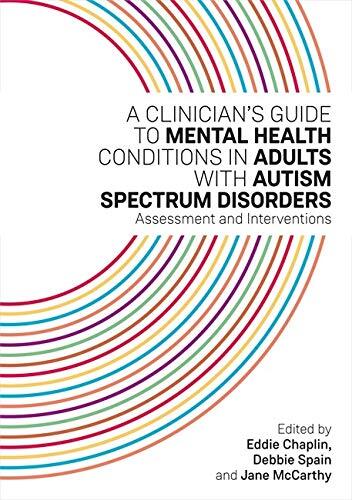 A Clinician's Guide to Mental Health Conditions in Adults With Autism Spectrum Disorders