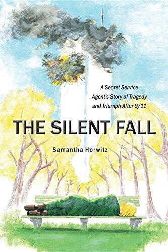 The Silent Fall: A Secret Service Agent's Story of Tragedy and Triumph After 9/11