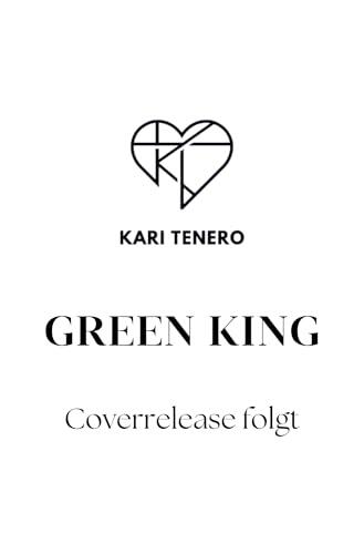 Green King: Spicy Dark Romance Thriller mit Stalker-Elementen, Slow Reverse Harem (King-Reihe New York 4)