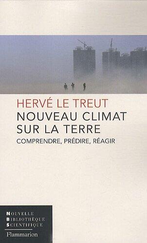 Nouveau Climat sur la terre: Comprendre, prédire, réagir