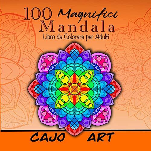 100 Magnifici Mandala: Libro da Colorare per Adulti, Mandala Classici e Mandala con Disegni Incorporati per Combattere lo Stress