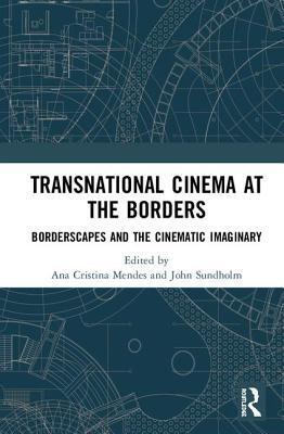 Transnational Cinema at the Borders: Borderscapes and the Cinematic Imaginary