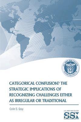 Categorical Confustion? The Strategic Implications of Recognizing Challenges Either as Irregular or Traditional