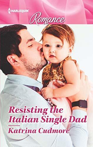 Resisting the Italian Single Dad: Fall in love with this single dad romance!
