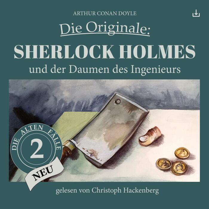 Sherlock Holmes und der Daumen des Ingenieurs: Die alten Fälle neu 2