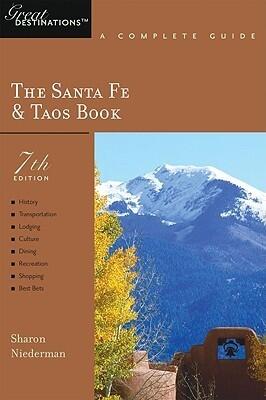 The Santa Fe & Taos Book: A Complete Guide