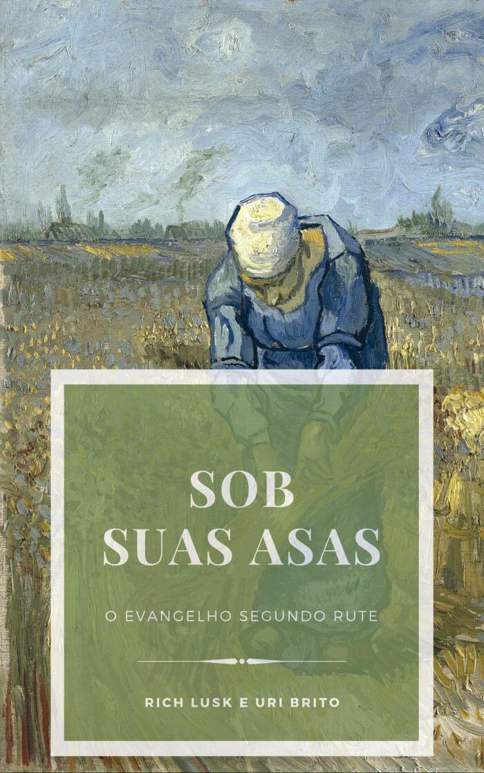 Sob Suas Asas: O Evangelho Segundo Rute