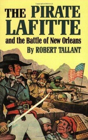 The Pirate Lafitte and the Battle of New Orleans