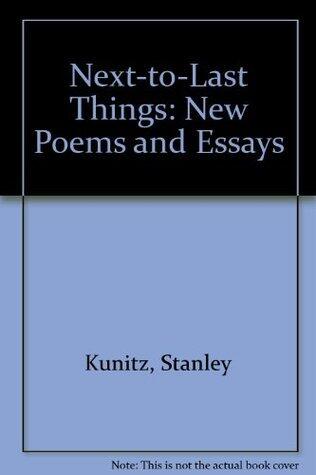 Next-to-Last Things: New Poems and Essays