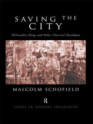 Saving the City: Philosopher-Kings and Other Classical Paradigms